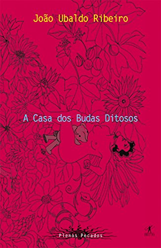 livro, A casa dos budas ditosos, João Ubaldo Ribeiro, plenos pecados, Editora Objetiva