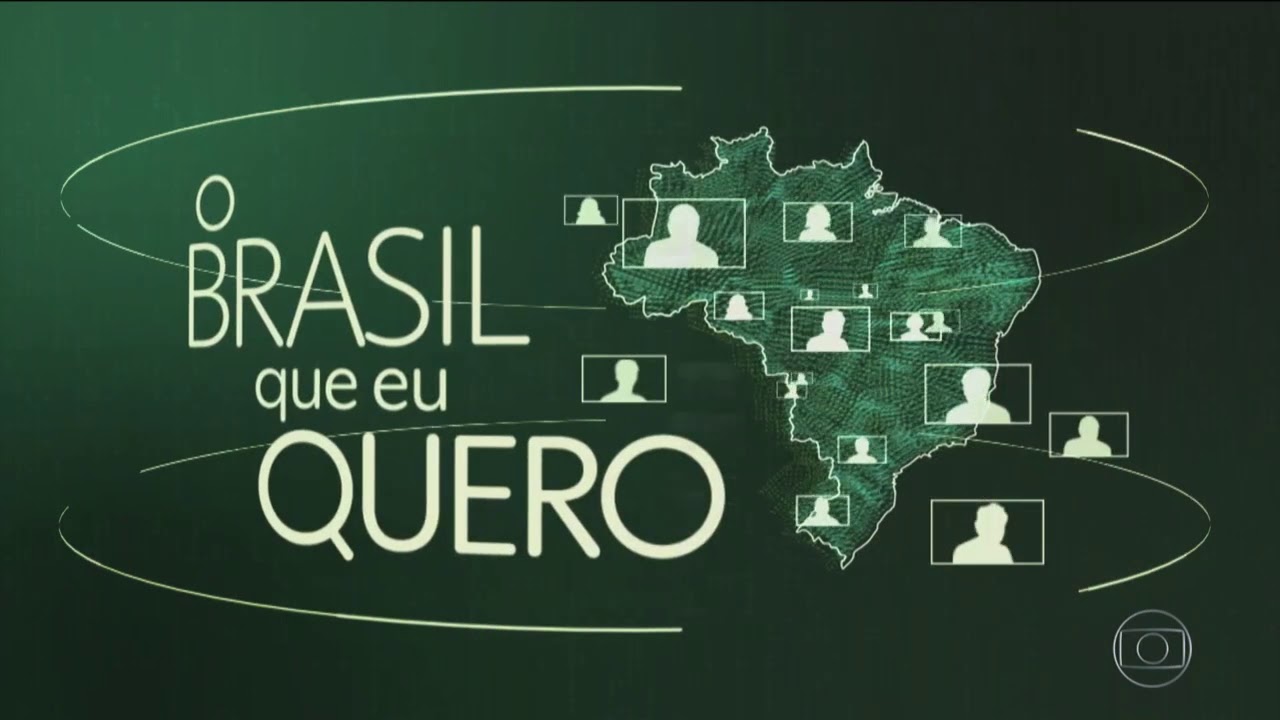 programas de governo, Brasil que eu quero, Globo