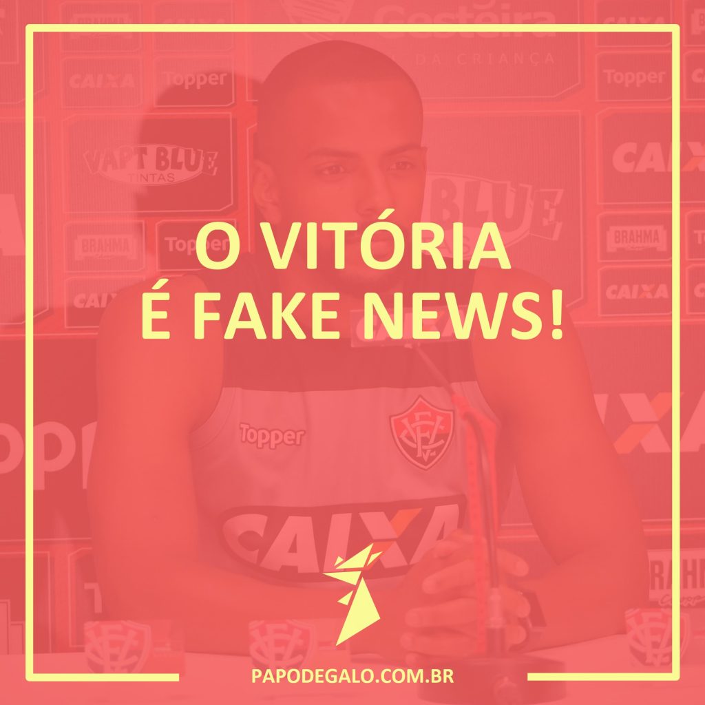 Vitória é fake news, Vitória, futebol, Ruan Renato, Campeonato Brasileiro, Brasileirão 2018