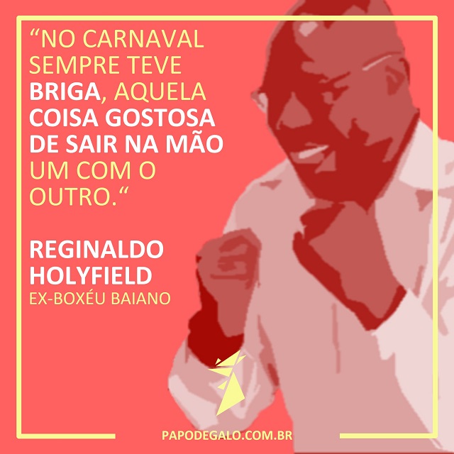 Reginaldo Holyfield, Uruguai e Japão, Papo de Galo, carnaval, Gabriel Galo, 