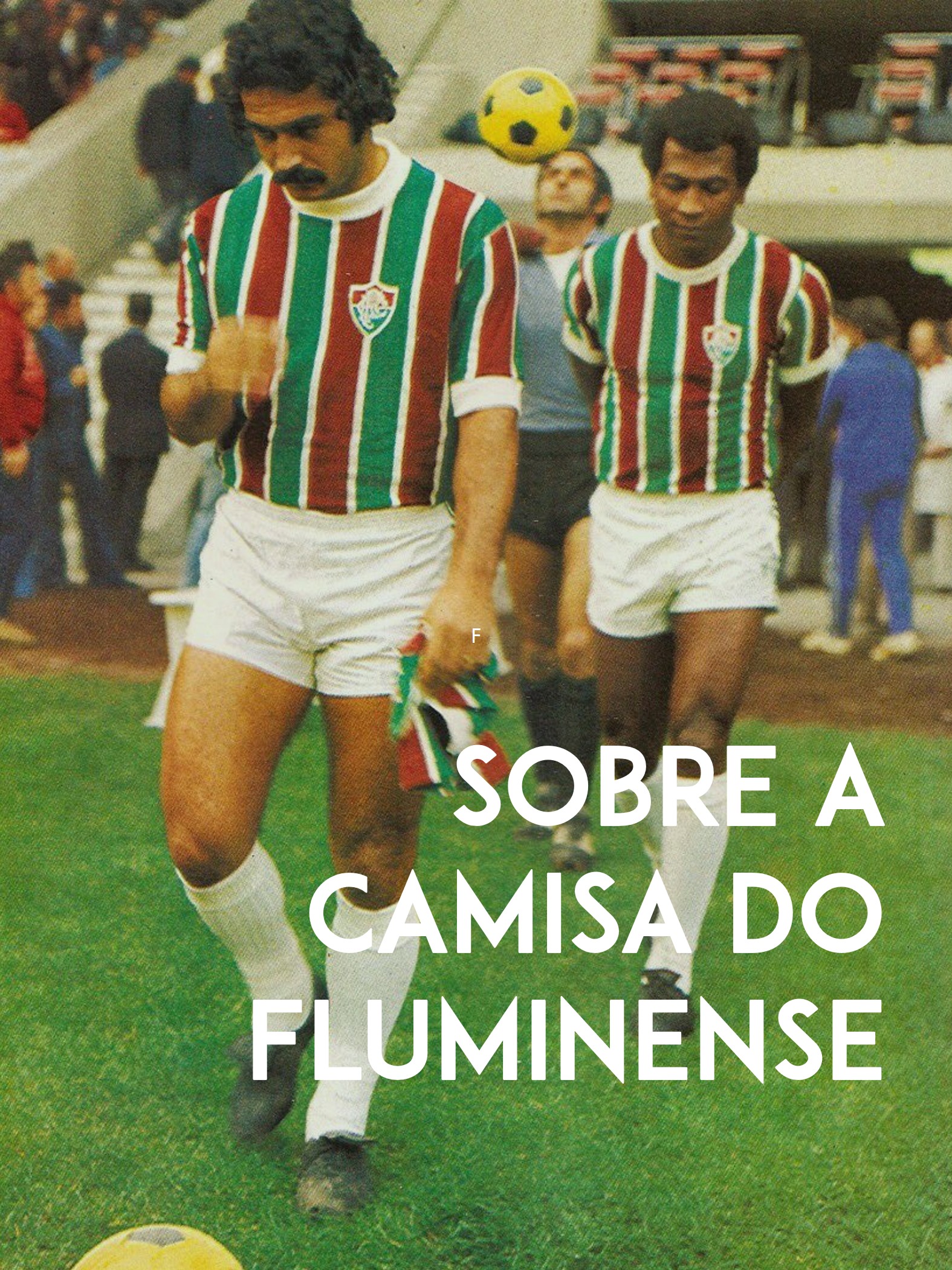 Fluminense, Rivellino, camisa, uniforme, crônica, Papo de Galo, Papo de Galo_ revista, revista, Gabriel Galo,